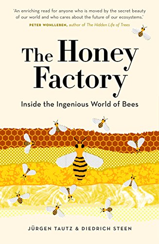 Stock image for The Honey Factory: Inside the ingenious world of bees for sale by Goldstone Books