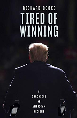 Imagen de archivo de Tired of Winning: A Chronicle of American Decline a la venta por Books From California