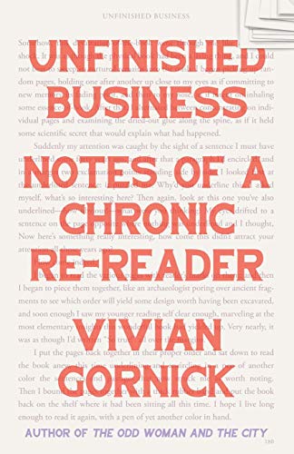 Beispielbild fr Unfinished Business: Notes of a Chronic Re-Reader zum Verkauf von Better World Books