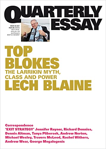 Stock image for Quarterly Essay: Top Blokes, the Larrikin Myth and Power (Issue 83, 2021) for sale by Reading Habit