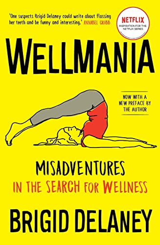 Stock image for Wellmania: Misadventures in the Search for Wellness for sale by WorldofBooks