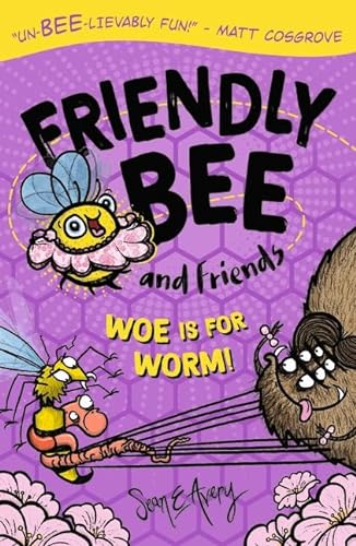 Stock image for Friendly Bee and Friends: Woe is for Worm! (Paperback) for sale by Grand Eagle Retail