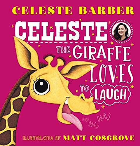 Beispielbild fr Celeste the Giraffe Loves to Laugh zum Verkauf von ThriftBooks-Dallas
