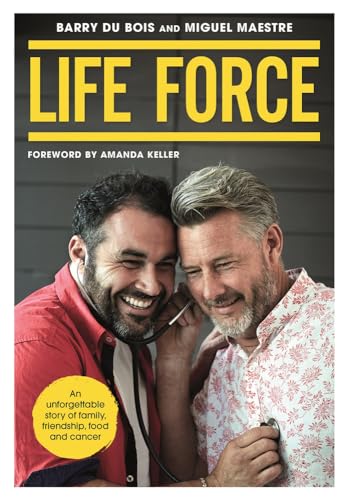 Beispielbild fr Life Force: An Unforgettable Story of Family, Friendship, Food and Cancer zum Verkauf von WorldofBooks