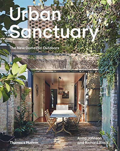 Beispielbild fr Urban Sanctuary: The New Domestic Outdoors zum Verkauf von Reuseabook