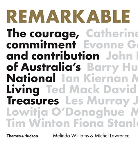 Imagen de archivo de Remarkable: The Courage, Commitment and Contribution of Australias National Living Treasures a la venta por Reuseabook