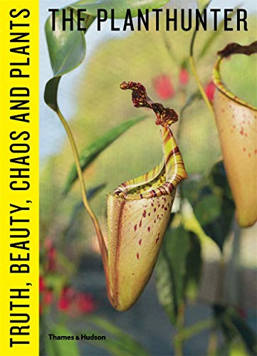 Imagen de archivo de The Planthunter: Truth, Beauty, Chaos and Plants a la venta por WorldofBooks