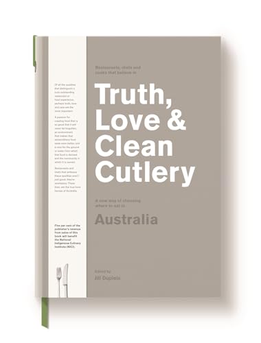 9781760760250: Truth, Love & Clean Cutlery: A New Way of Choosing Where to Eat in Australia