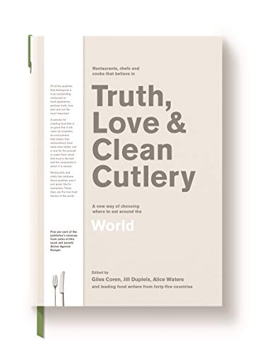 9781760760267: Truth, Love & Clean Cutlery: A New Way of Choosing Where to Eat in the World