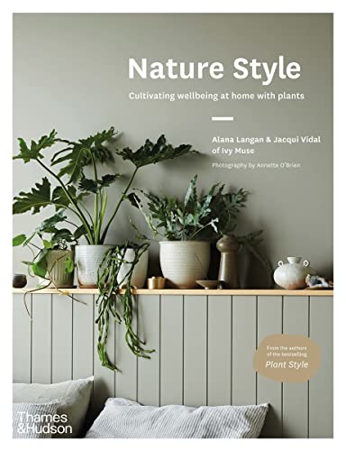 9781760761103: Nature Style: cultivating wellbeing at home with plants