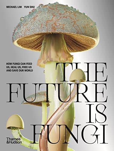 Imagen de archivo de The Future Is Fungi a la venta por Blackwell's