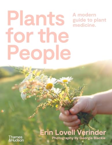 9781760763794: Plants for the People: A Modern Guide to Plant Medicine