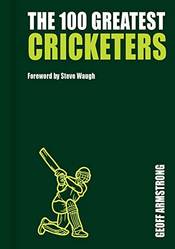 Stock image for THE 100 GREATEST CRICKETERS: Collectors Edition for sale by WorldofBooks