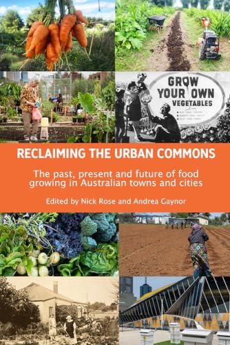 9781760800147: Reclaiming the Urban Commons: The past, present and future of food growing in Australian towns and cities