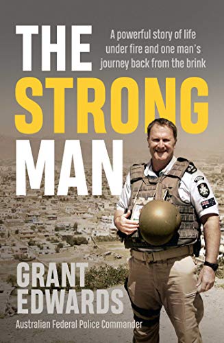 Stock image for The Strong Man: A powerful story of life under fire and one man's journey back from the brink for sale by Bahamut Media