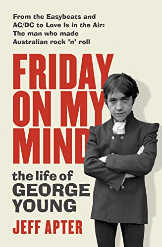 Imagen de archivo de Friday on My Mind: The life of George Young a la venta por Redux Books