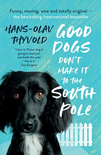 Stock image for Good Dogs Don't Make it to the South Pole for sale by Barclay Books