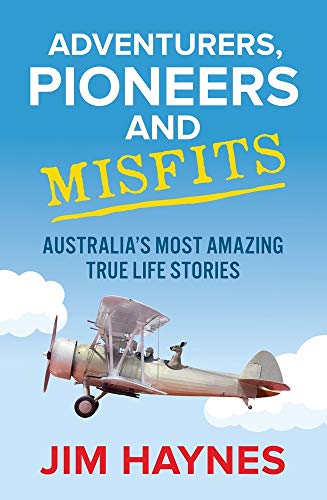 Stock image for Adventurers, Pioneers and Misfits: Australia's Most Amazing True Life Stories for sale by WorldofBooks