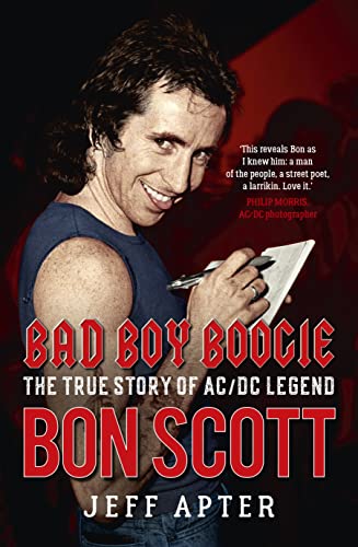 Stock image for Bad Boy Boogie: The true story of AC/DC legend Bon Scott for sale by Goodwill Books