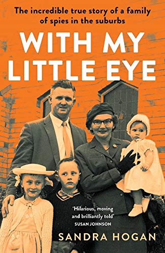 Stock image for With My Little Eye: The Incredible True Story of a Family of Spies in the Suburbs for sale by WorldofBooks