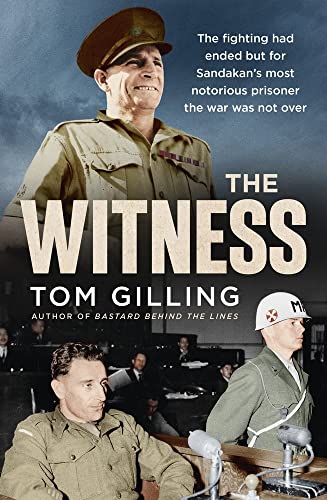Stock image for The Witness: The fighting had ended but for Sandakan's most notorious prisoner the war was not over for sale by Book Deals