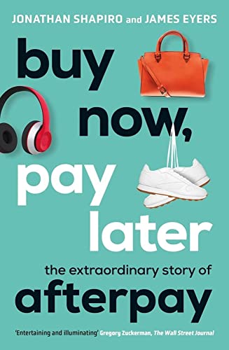 

Buy Now, Pay Later : The Extraordinary Story of Afterpay