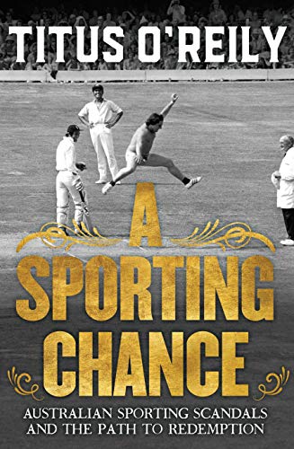 Imagen de archivo de Sporting Chance: Australian Sporting Scandals and the Path to Redemption a la venta por Syber's Books