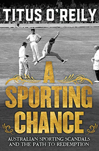 Stock image for Sporting Chance: Australian Sporting Scandals and the Path to Redemption for sale by Syber's Books