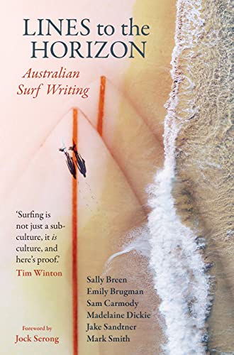 Stock image for Lines to the Horizon: Australian Surf Writing for sale by WorldofBooks
