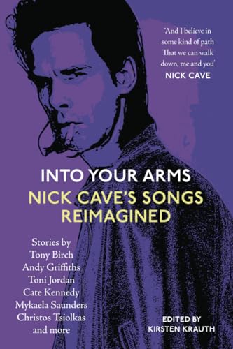 Imagen de archivo de Into Your Arms: Nick Cave's Songs Reimagined a la venta por Ebooksweb