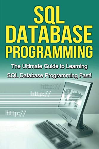 9781761030222: SQL Database Programming: The Ultimate Guide to Learning SQL Database Programming Fast!