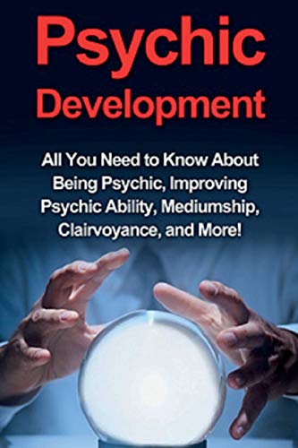 9781761030277: Psychic Development: All you need to know about being psychic, improving psychic ability, mediumship, clairvoyance, and more!