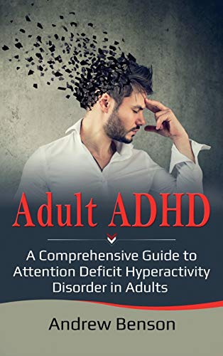 Stock image for Adult ADHD: A Comprehensive Guide to Attention Deficit Hyperactivity Disorder in Adults for sale by HPB-Red