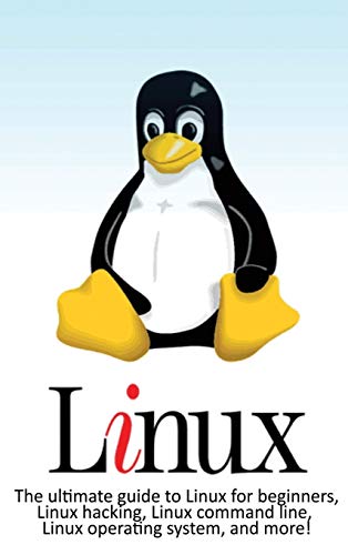 9781761032639: Linux: The ultimate guide to Linux for beginners, Linux hacking, Linux command line, Linux operating system, and more!
