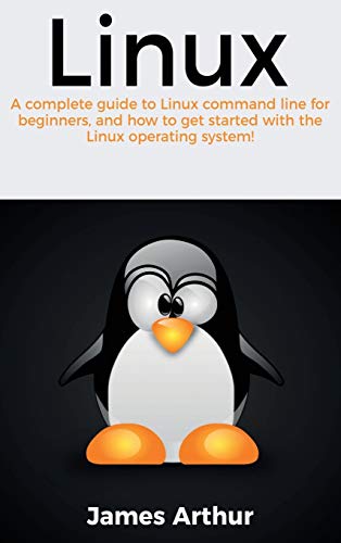 Stock image for Linux: A complete guide to Linux command line for beginners, and how to get started with the Linux operating system! for sale by Lucky's Textbooks