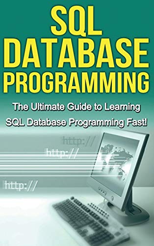 9781761033056: SQL Database Programming: The Ultimate Guide to Learning SQL Database Programming Fast!