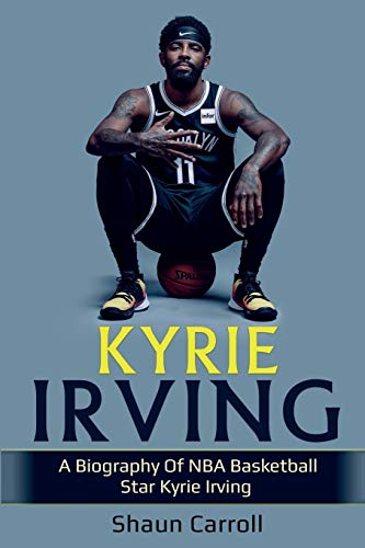 Beispielbild fr Kyrie Irving: A biography of NBA basketball star Kyrie Irving zum Verkauf von Save With Sam
