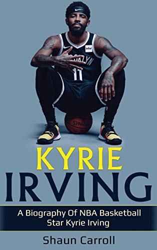 Stock image for Kyrie Irving: A biography of NBA basketball star Kyrie Irving for sale by PlumCircle