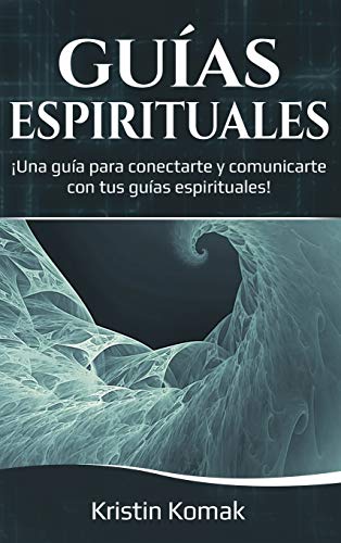 Beispielbild fr Guas Espirituales : Una gua para conectarte y comunicarte con tus guas espirituales! zum Verkauf von Buchpark