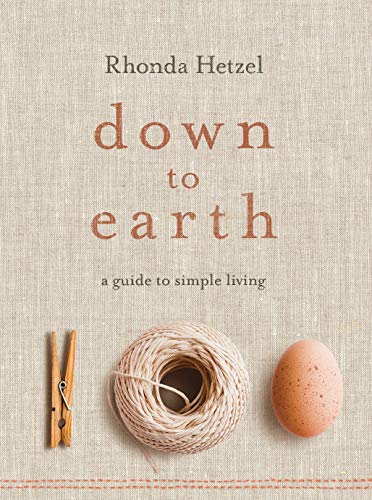 Stock image for Down to Earth: A Guide to Simple Living for sale by Goodwill Southern California