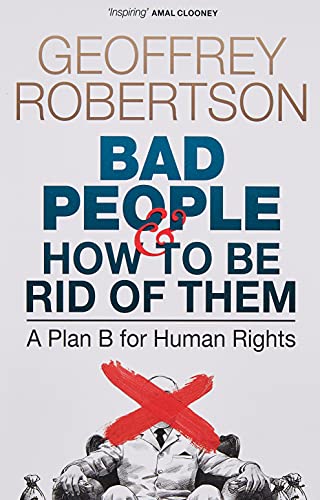 9781761042423: Bad People - and How to Be Rid of Them: A Plan B for Human Rights
