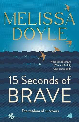 Stock image for Fifteen Seconds of Brave: The wisdom of survivors for sale by WorldofBooks