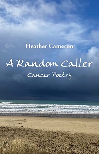 Stock image for A Random Caller: Cancer Poetry for sale by GreatBookPrices
