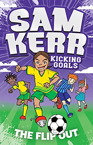 9781761100857: The Flip Out: Sam Kerr: Kicking Goals #1