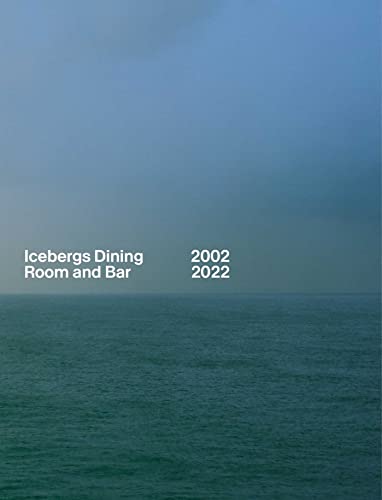 Beispielbild fr Icebergs Dining Room and Bar 2002-2022 zum Verkauf von Blackwell's