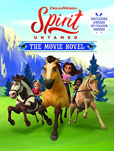 Stock image for Spirit Untamed: the Movie Novel for sale by WorldofBooks