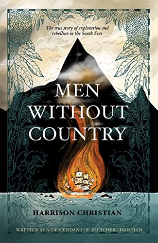 Stock image for Men Without Country: The True Story of Exploration and Rebellion in the South Seas for sale by WorldofBooks