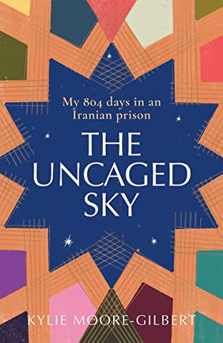 Imagen de archivo de Uncaged Sky: My 804 Days in an Iranian Prison a la venta por WorldofBooks