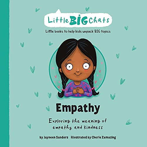 Beispielbild fr Empathy: Exploring the meaning of empathy and kindness (Little Big Chats) zum Verkauf von GF Books, Inc.