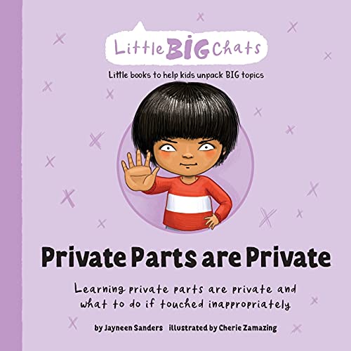Beispielbild fr Private Parts are Private: Learning private parts are private and what to do if touched inappropriately (Little Big Chats) zum Verkauf von GF Books, Inc.